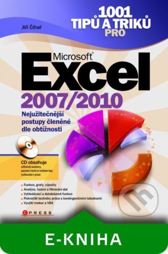 1001 tipů a triků pro Microsoft Excel 2007/2010 - Jiří Číhař