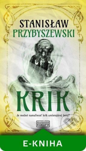 Krik - Stanisław Przybyszewski