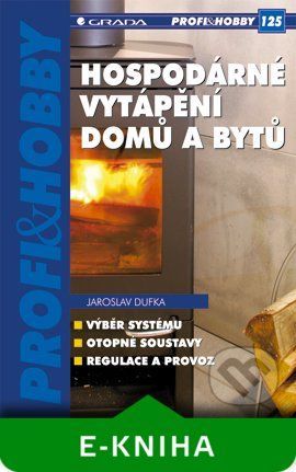 E-kniha: Hospodárné vytápění domů a bytů od Dufka Jaroslav