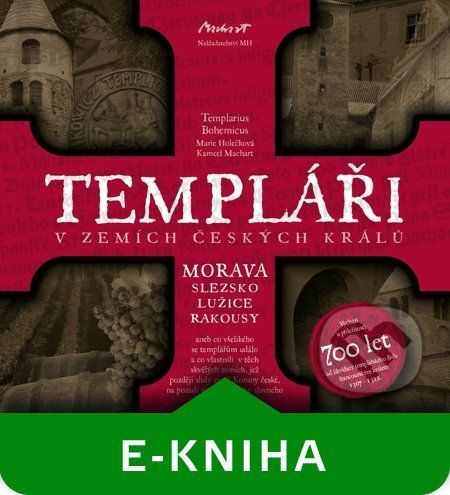 Templáři v zemích českých králů (2. díl, Morava) - Templarius Bohemicus