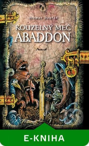 Kouzelný meč Abaddon - Otomar Dvořák