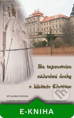 Za tajemstvím náhrobní desky v klášteře Chotěšov - Jiří London Votruba