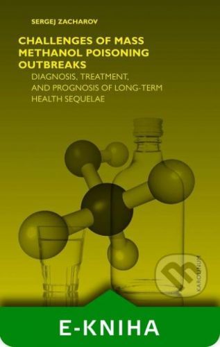 Challenges of mass methanol poisoning outbreaks - Sergej Zacharov