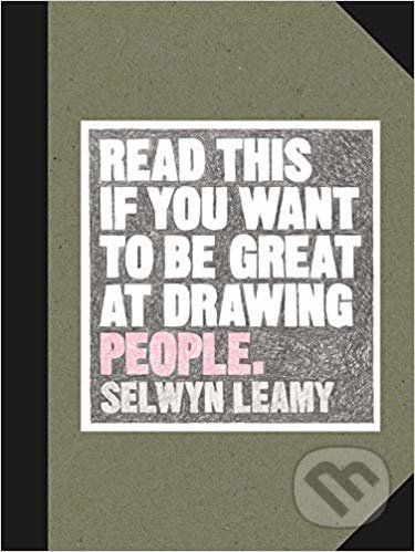 Read This if You Want to be Great at Drawing People - Selwyn Leamy