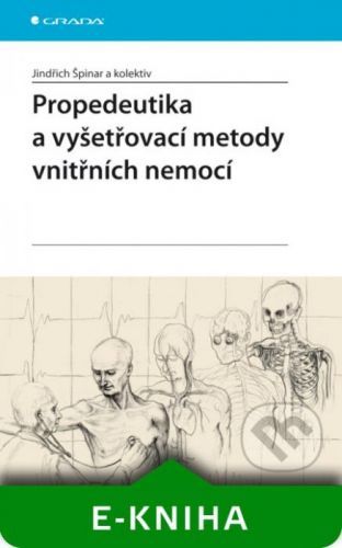Propedeutika a vyšetřovací metody vnitřních nemocí - Jindřich Špinar a kolektiv