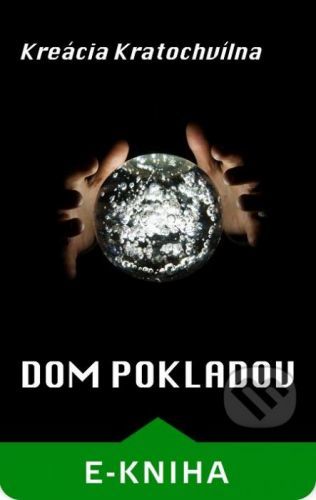 Dom pokladov - Kreácia Kratochvílna