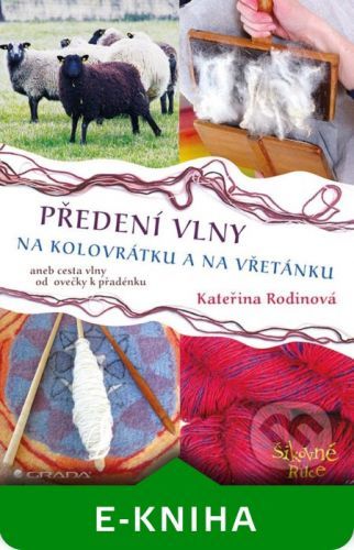 Předení vlny na kolovrátku a na vřetánku - Kateřina Rodinová