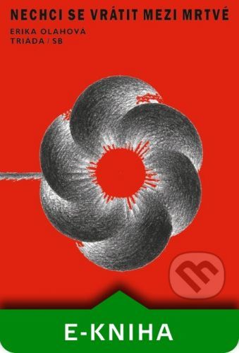 Nechci se vrátit mezi mrtvé - Erika Olahová