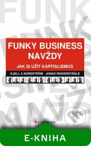 Funky Business navždy - Kjell A Nordström, Jonas Ridderstrale