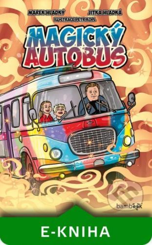 Magický autobus - Marek Hladký, Jitka Hladká, Petr Kopl