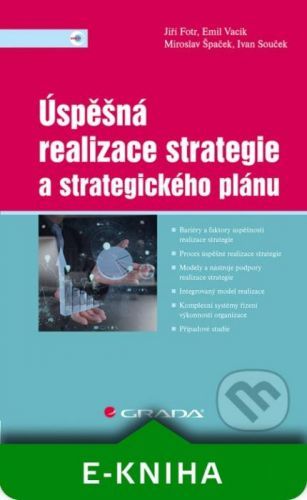 Úspěšná realizace strategie a strategického plánu - Jiří Fotr, Emil Vacík, Miroslav Špaček, Ivan Souček
