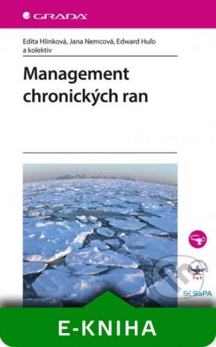Management chronických ran - Edita Hlinková, Jana Nemcová, Edward Huľo a kolektiv