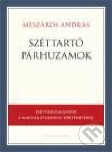 Széttartó párhuzamok - András Mészáros