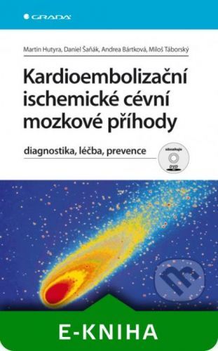 Kardioembolizační ischemické cévní mozkové příhody - Martin Hutyra, Daniel Šaňák, Andrea Bártková, Miloš Táborský