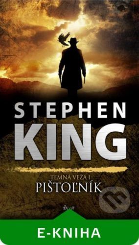 Temná veža: Pištoľník - Stephen King