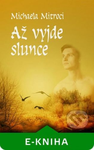 Až vyjde slunce - Michaela Mitroci