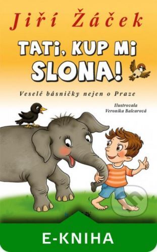 Tati, kup mi slona! - Jiří Žáček, Veronika Balcarová