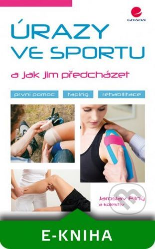 Úrazy ve sportu a jak jim předcházet - Jaroslav Pilný
