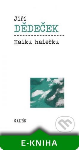 Haiku haiečku - Jiří Dědeček
