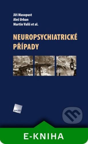 Neuropsychiatrické případy - Jiří Masopust, Aleš Urban, Martin Vališ a kolektív