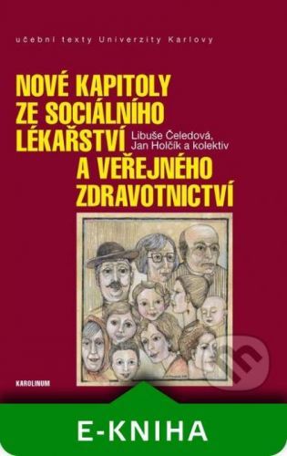 Nové kapitoly ze sociálního lékařství a veřejného zdravotnictví - Libuše Čeledová, Jan Holčík a kolektiv