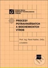 Procesy potravinářských a biochemických výrob - Pavel Kadlec a kolektív