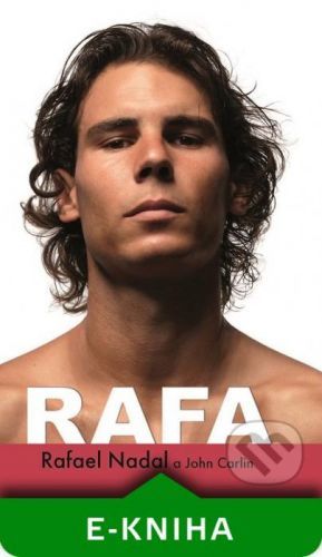 Rafa - Rafael Nadal, John Carlin