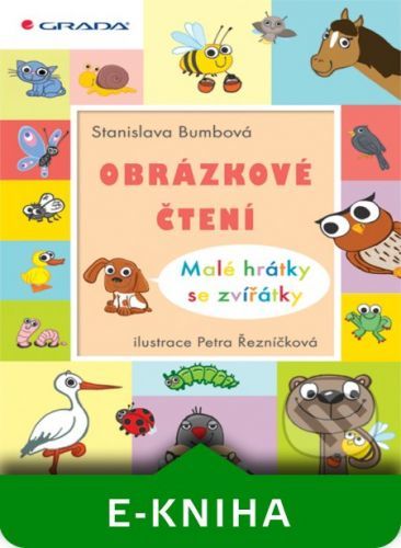 Obrázkové čtení - Malé hrátky se zvířátky - Stanislava Bumbová, Petra Řezníčková