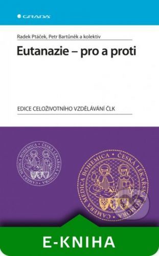 Eutanazie - pro a proti - Radek Ptáček, Petr Bartůněk a kolektiv