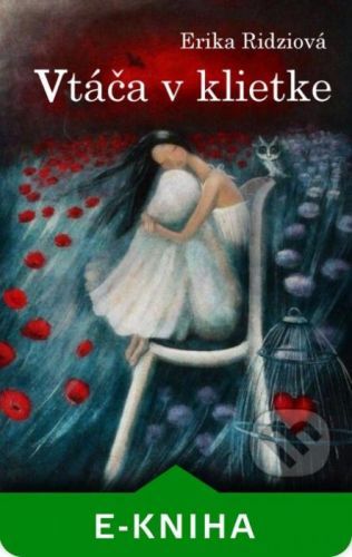 Vtáča v klietke - Erika Ridziová