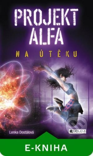 Projekt Alfa: Na útěku - Lenka Dostálová