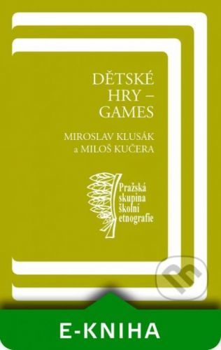 Dětské hry – games - Miloš Kučera, Miroslav Klusák