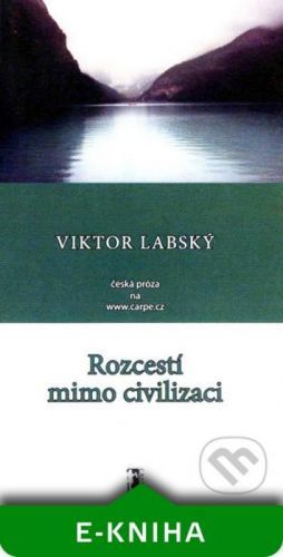 Rozcestí mimo civilizaci - Viktor Labský