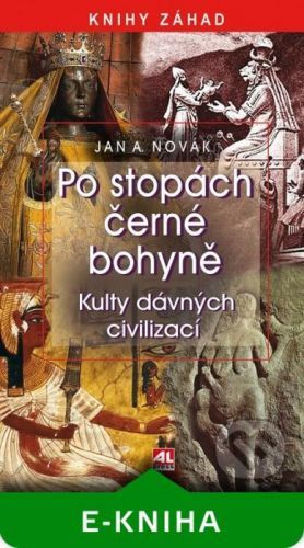 Po stopách černé bohyně - Jan A. Novák
