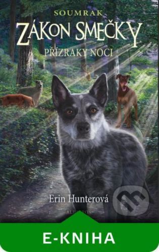 Zákon smečky: Soumrak (2) - Přízraky noci - Erin Hunter