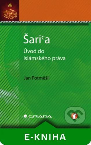 E-kniha: Šaría - úvod do islámského práva od Potměšil Jan
