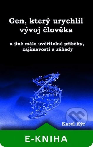 Gen, který urychlil vývoj člověka - Karel Kýr