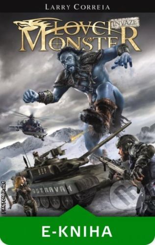 Lovci monster: Invaze - Larry Correia