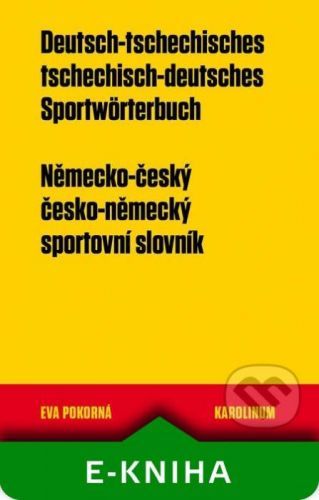 Německo-český a česko-německý sportovní slovník - Eva Pokorná