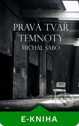 Pravá tvář temnoty - Michal Sabó