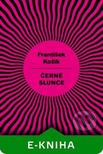 Černé slunce - František Kožík