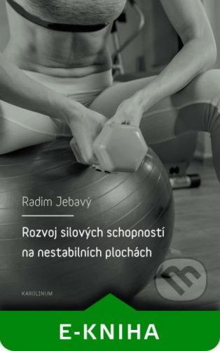Rozvoj silových schopností na nestabilních plochách - Martin Jebavý