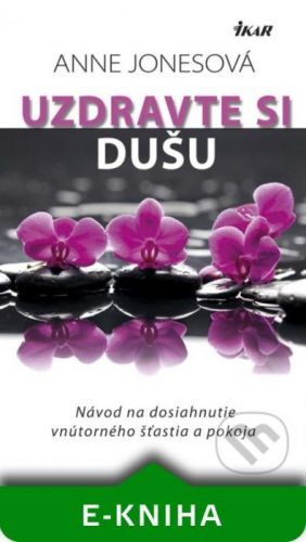 Uzdravte si dušu - Anne Jones