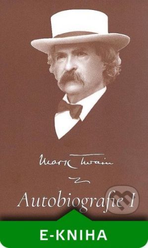 Autobiografie I - Mark Twain