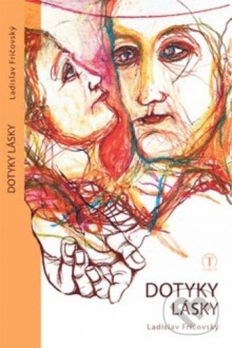 Dotyky lásky - Ladislav Fričovský