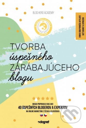 Tvorba úspešného zarábajúceho blogu - Kolektív autorov