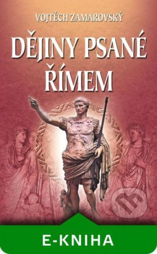 Dějiny psané Římem - Vojtech Zamarovský