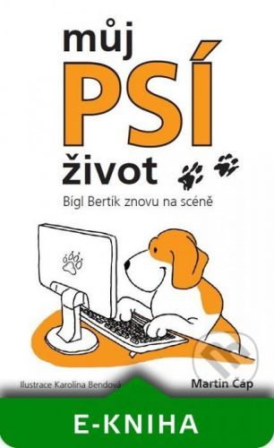 Můj psí život – Bígl Bertík znovu na scéně - Martin Čáp