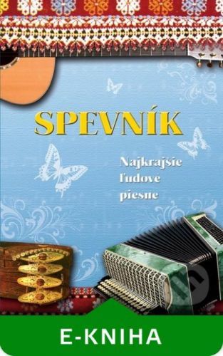 Spevník - Najkrajšie ľudové piesne - Bernard Herstek