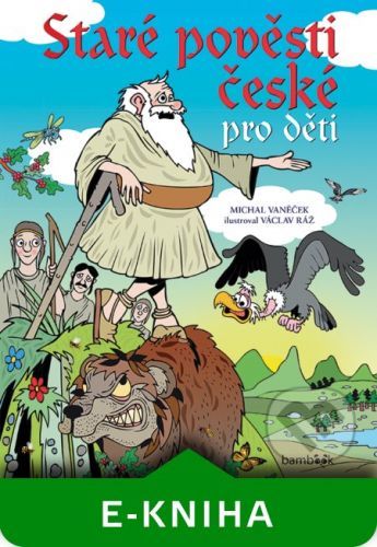 Staré pověsti české pro děti - Michal Vaněček, Václav Ráž